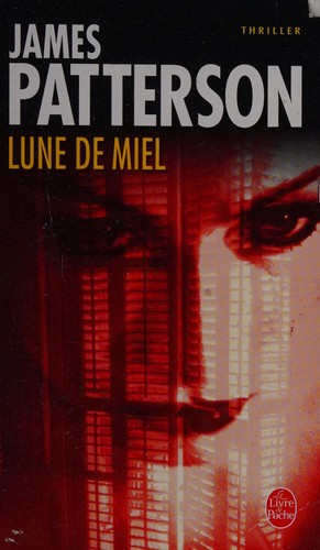 James Patterson: Lune de miel (French language, 2007, Librairie générale française)