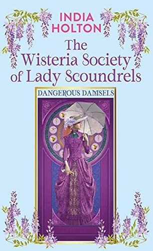 India Holton: The Wisteria Society of Lady Scoundrels (Hardcover, 2023, Center Point, Center Point Large Print, Center Point Pub)