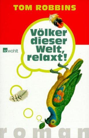 Tom Robbins: Völker dieser Welt, relaxt. (Paperback, German language, 2002, Rowohlt, Reinbek)