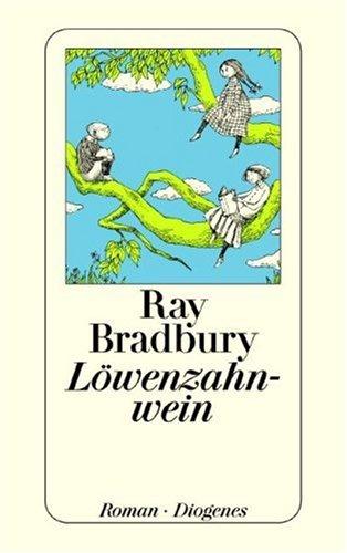 Ray Bradbury: Löwenzahnwein. Roman. (Paperback, German language, 1999, Diogenes Verlag)