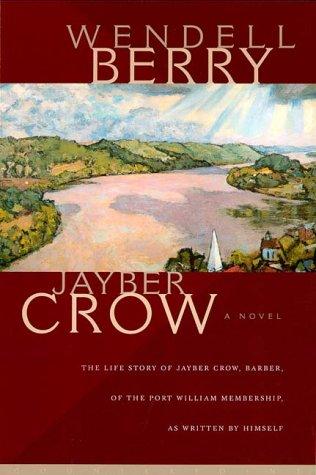 Wendell Berry: Jayber Crow (2000, Counterpoint)