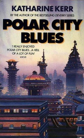 Katharine Kerr: Polar City Blues (Paperback, 1996, Voyager)