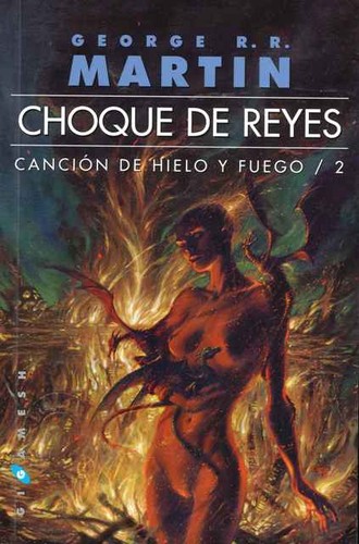 George R. R. Martin: Choque de reyes (Spanish language, 2013, Gigamesh)