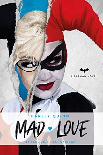 Paul Dini: DC Comics novels - Harley Quinn: Mad Love (Paperback, 2019, Titan Books)