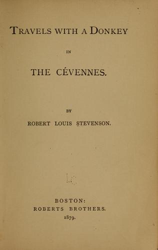 Stevenson, Robert Louis.: Travels with a donkey in the Cévennes (1879, Roberts Bros.)
