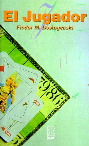 Fyodor Dostoevsky: El Jugador (Alba) (Paperback, Spanish language, 1999, iUniverse)