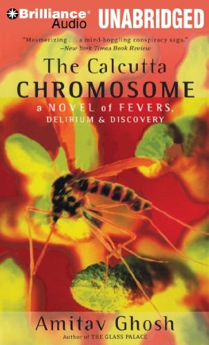 Amitav Ghosh: The Calcutta Chromosome (AudiobookFormat, 2010, Brilliance Audio)