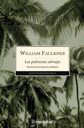 William Faulkner: Las Palmeras Salvajes (Paperback, Spanish language, 2006, Debolsillo)