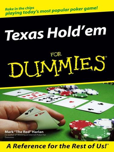 Mark Harlan: Texas Hold'em For Dummies (EBook, 2006, John Wiley & Sons, Ltd.)