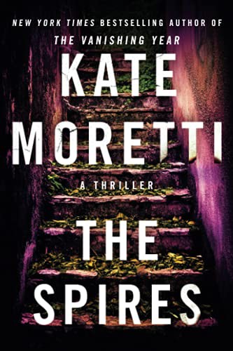 Kate Moretti: The Spires (Paperback, 2021, Thomas & Mercer)