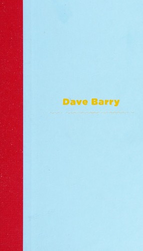 Dave Barry: I'll mature when I'm dead (2010, G. P. Putnam's Sons)