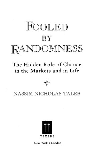 Nassim Nicholas Taleb: Fooled by randomness (2007, Random House publishing group)