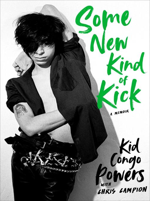 Kid Congo Powers, Chris Campion: Some New Kind of Kick (2022, Hachette Books)