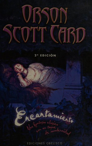 Orson Scott Card: textsEncantamiento (Paperback, Spanish language, 2005, Obelisco)