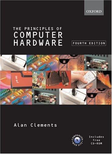 Clements, Alan: Principles of computer hardware (2006, Oxford University Press)