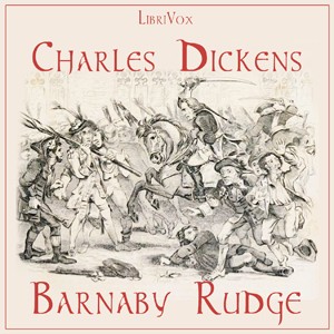 Charles Dickens: Barnaby Rudge (2009, LibriVox)