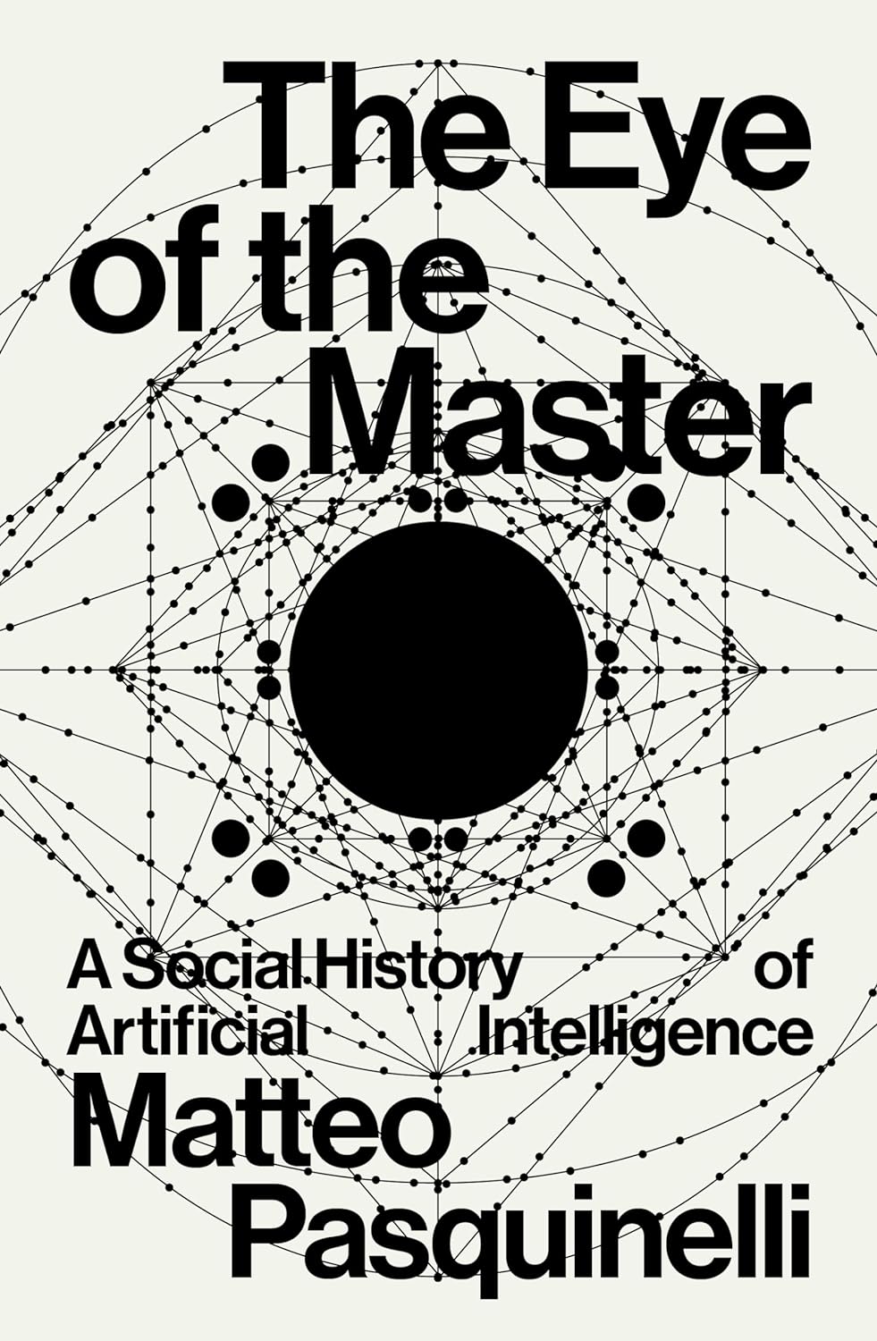 Matteo Pasquinelli: Eye of the Master (Paperback, 2023, Verso Books)