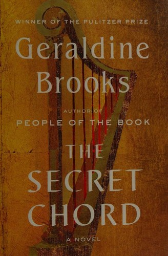 Geraldine Brooks: The secret chord (2015, Viking)