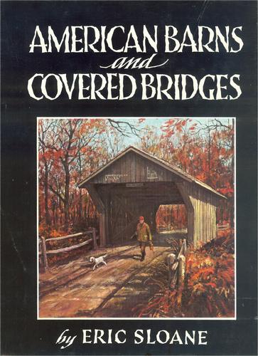 Eric Sloane: American barns and covered bridges (Hardcover, 1954, Funk & Wagnalls)