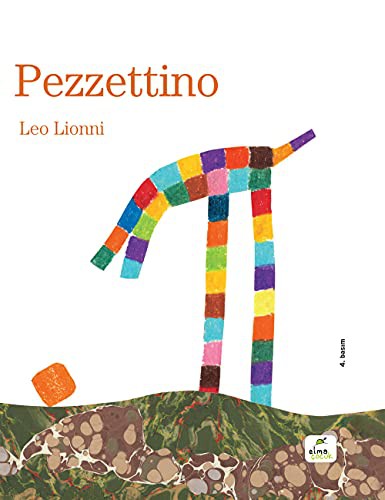 Leo Lionni: Pezzettino (Hardcover, 2018, Elma Yayınevi)