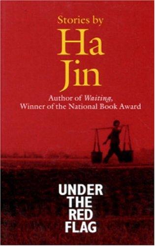 Ha Jin: Under the red flag (1999, Zoland Books)