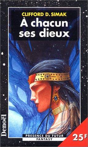 Clifford D. Simak: A chacun ses dieux (French language, 1998)