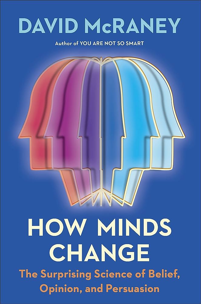 David McRaney: How Minds Change (2049, Houghton Mifflin Harcourt Publishing Company)