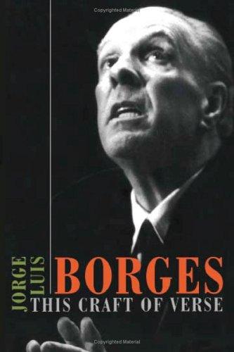 Jorge Luis Borges: This Craft of Verse (The Charles Eliot Norton Lectures) (Paperback, 2002, Harvard University Press)