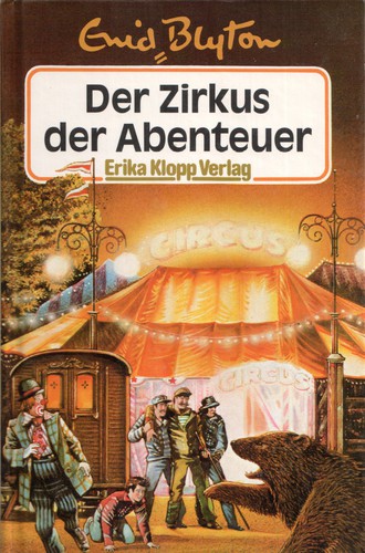 Enid Blyton, Rebecca Cobb: Der Zirkus der Abenteuer (Hardcover, German language, 1986, Erika Klopp Verlag)