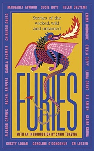 Margaret Atwood, Emma Donoghue, Ali Smith, Kirsty Logan, Mónica Ali: Furies (2023, Little, Brown Book Group Limited, Virago)