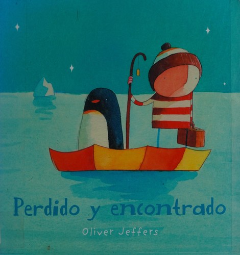 Oliver Jeffers: PERDIDO Y ENCONTRADO (Spanish language, 9999)