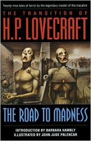H. P. Lovecraft: The Transition of H.P. Lovecraft: The Road to Madness (Paperback, 1996, Del Ray)