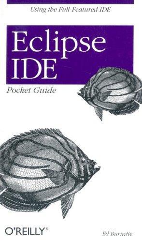 Ed Burnette: Eclipse IDE Pocket Guide (2005)