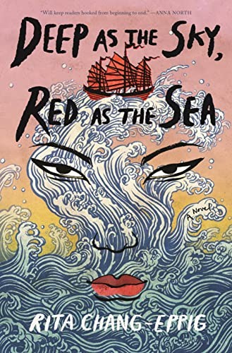 Rita Chang-Eppig: Deep As the Sky, Red As the Sea (2023, Bloomsbury Publishing USA, Bloomsbury Publishing)