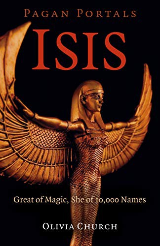 Olivia Church: Pagan Portals - Isis (Paperback, 2021, Moon Books)