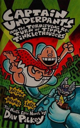 Dav Pilkey, Len Forgione, Winston Bromhead, I'ke Mitchell: Captain Underpants And The Terrifying Return Of Tippy Tinkletrousers (2012, Scholastic)