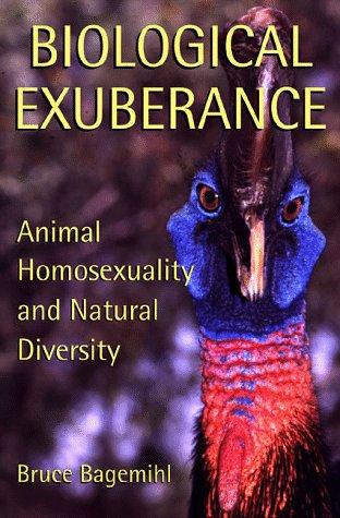 Bruce Bagemihl: Biological exuberance (1999, St. Martin's Press)