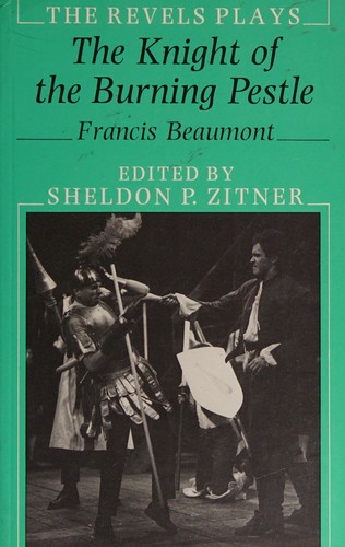 Francis Beaumont: The knight of the burning pestle (1984, Manchester University Press)