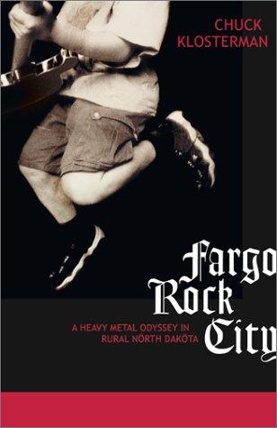 Chuck Klosterman: Fargo rock city (2001, Scribner)