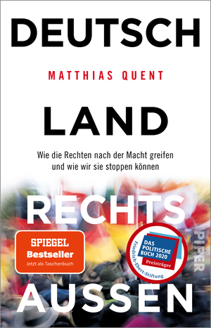Deutschland rechts außen: Wie die Rechten nach der Macht greifen und wie wir sie stoppen können (German language, 2021, Piper Verlag)