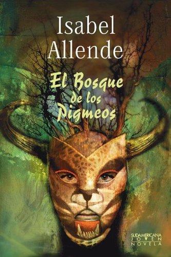 Isabel Allende: El Bosque de Los Pigmeos (Paperback, Spanish language, 2005, Sudamericana)