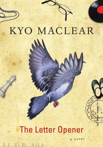 Kyo Maclear: The Letter Opener (Hardcover, 2007, HarperCollins Canada)