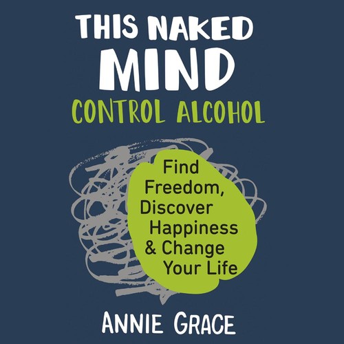 Annie Grace: This Naked Mind (AudiobookFormat, 2018, HarperCollins Publishers)