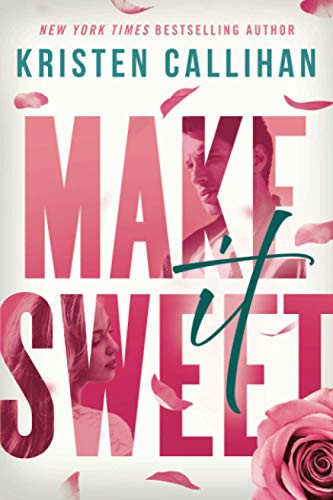 Kristen Callihan: Make It Sweet (Paperback, 2021, Montlake)