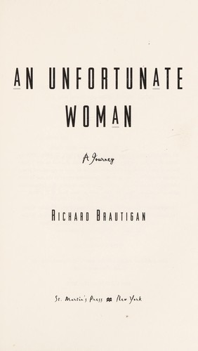 Richard Brautigan: An unfortunate woman (2000, St. Martin's Press)