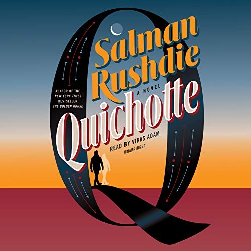Salman Rushdie, Vikas Adam: Quichotte (AudiobookFormat, 2019, Random House Audio)