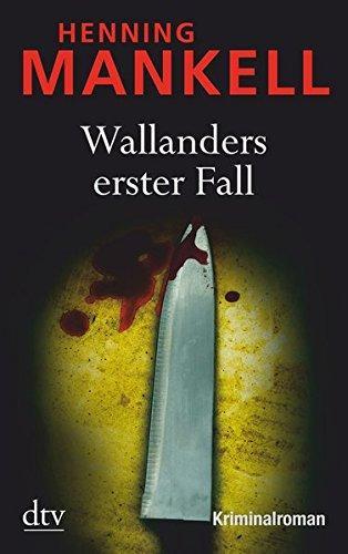 Henning Mankell: Wallanders erster Fall und andere Erzählungen (German language, 2010, dtv Verlagsgesellschaft)