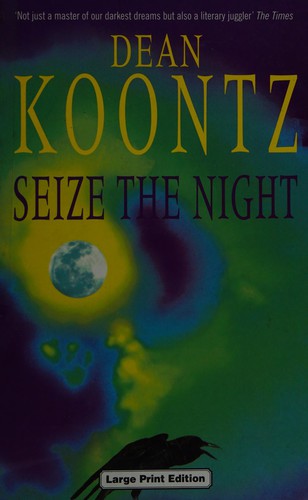 Dean Koontz: Seize the Night (Hardcover, 2000, Ulverscroft Large Print)