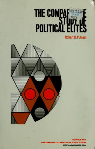 Robert D. Putnam: The comparative study of political elites (1976, Prentice-Hall)