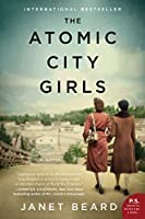 Janet Beard: The atomic city girls (2018, William Morrow & Company, William Morrow Paperbacks)